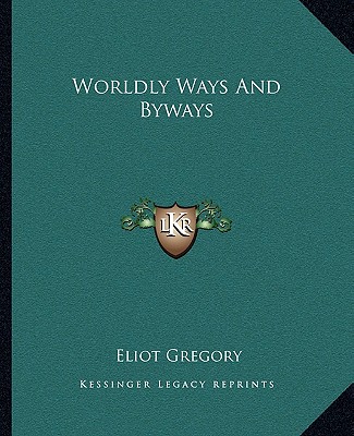 Livro Worldly Ways and Byways Eliot Gregory