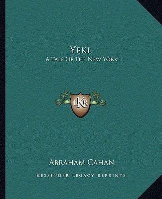 Buch Yekl: A Tale of the New York Abraham Cahan