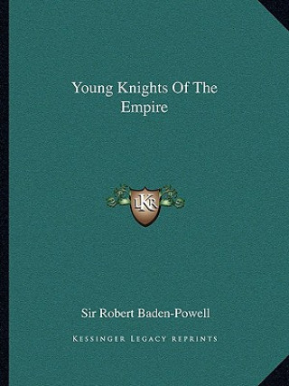 Kniha Young Knights of the Empire Robert Baden-Powell