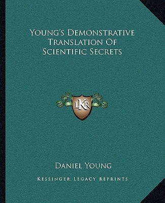 Kniha Young's Demonstrative Translation of Scientific Secrets Daniel Young