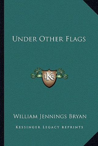 Libro Under Other Flags William Jennings Bryan