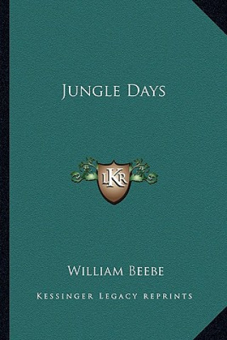 Könyv Jungle Days William Beebe