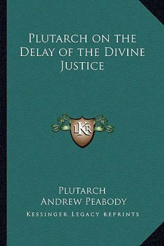 Carte Plutarch on the Delay of the Divine Justice Plutarch
