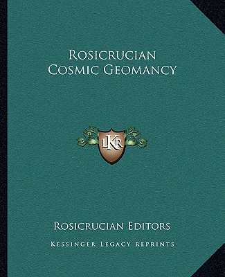 Könyv Rosicrucian Cosmic Geomancy Rosicrucian Editors