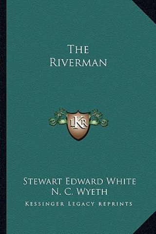 Book The Riverman Stewart Edward White