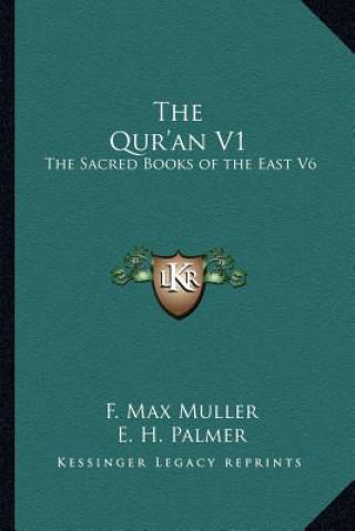 Könyv The Qur'an V1: The Sacred Books of the East V6 F. Max Muller