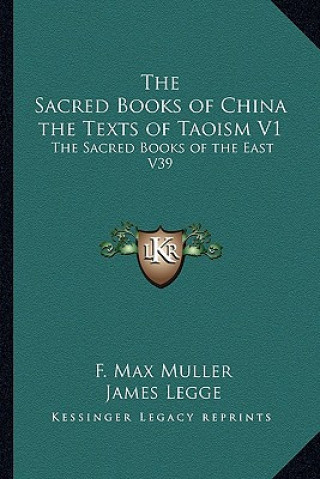 Książka The Sacred Books of China the Texts of Taoism V1: The Sacred Books of the East V39 F. Max Muller