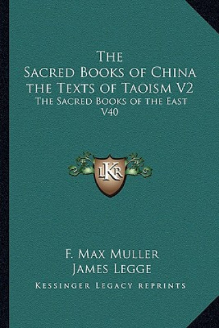 Książka The Sacred Books of China the Texts of Taoism V2: The Sacred Books of the East V40 F. Max Muller