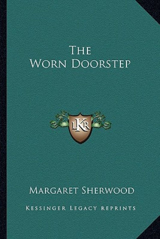 Libro The Worn Doorstep Margaret Sherwood