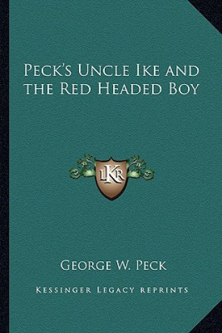 Книга Peck's Uncle Ike and the Red Headed Boy George W. Peck