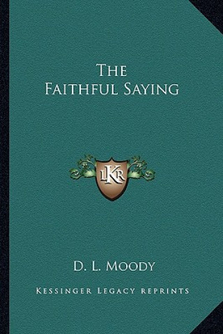 Książka The Faithful Saying D. L. Moody