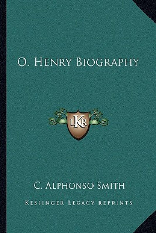 Buch O. Henry Biography C. Alphonso Smith