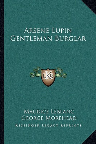 Книга Arsene Lupin Gentleman Burglar Maurice Leblanc