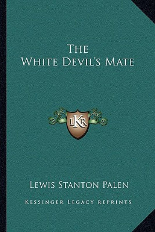Buch The White Devil's Mate Lewis Stanton Palen