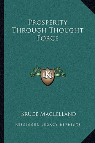 Libro Prosperity Through Thought Force Bruce Maclelland