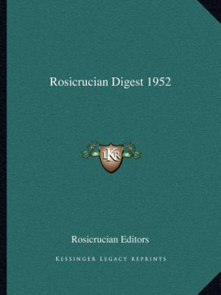 Kniha Rosicrucian Digest 1952 Rosicrucian Editors