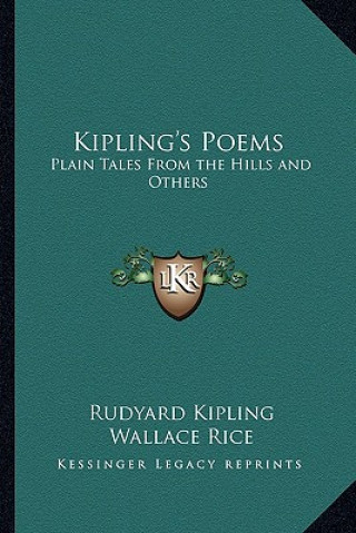 Carte Kipling's Poems: Plain Tales from the Hills and Others Rudyard Kipling
