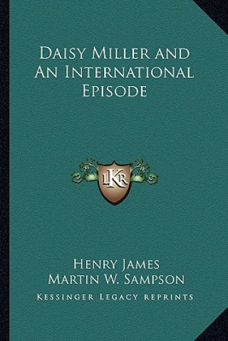 Carte Daisy Miller and an International Episode Henry James