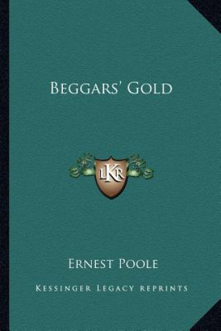 Boek Beggars' Gold Ernest Poole