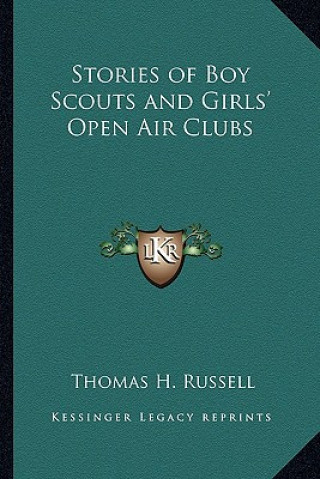 Carte Stories of Boy Scouts and Girls' Open Air Clubs Thomas H. Russell