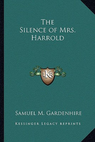 Kniha The Silence of Mrs. Harrold Samuel M. Gardenhire