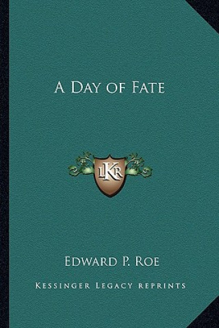 Livre A Day of Fate Edward Payson Roe