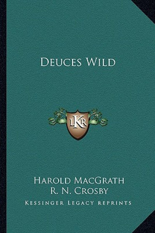 Knjiga Deuces Wild Harold Macgrath