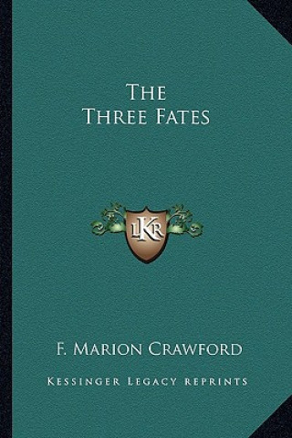 Könyv The Three Fates F. Marion Crawford