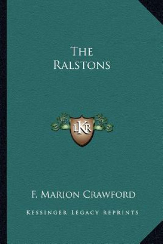 Kniha The Ralstons F. Marion Crawford