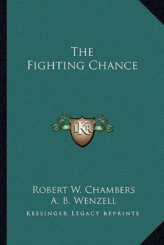 Carte The Fighting Chance Robert W. Chambers