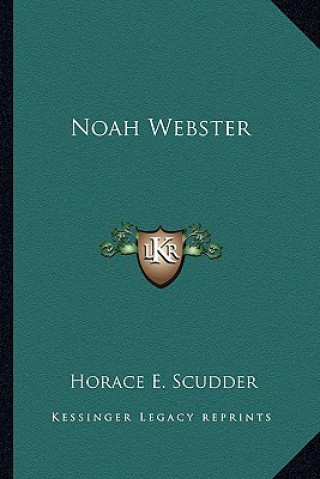 Knjiga Noah Webster Horace E. Scudder
