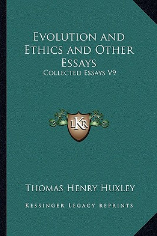 Kniha Evolution and Ethics and Other Essays: Collected Essays V9 Thomas Henry Huxley