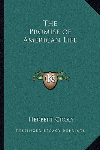 Kniha The Promise of American Life Herbert Croly