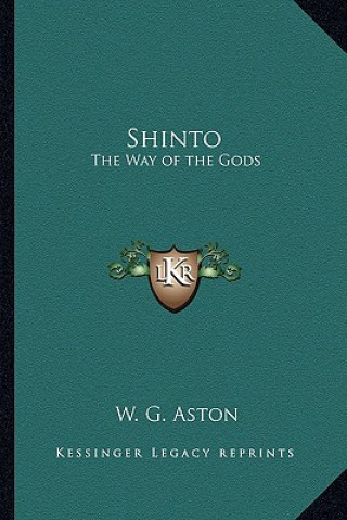 Book Shinto: The Way of the Gods W. G. Aston