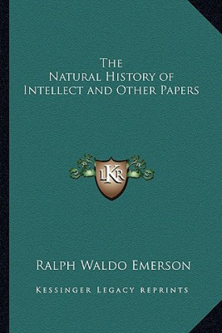 Buch The Natural History of Intellect and Other Papers Ralph Waldo Emerson