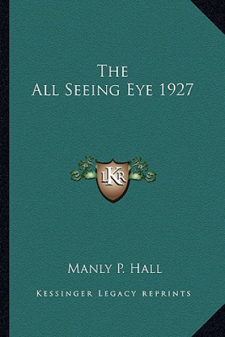 Kniha The All Seeing Eye 1927 Manly P. Hall