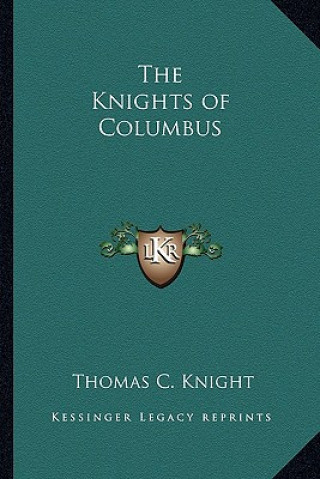 Kniha The Knights of Columbus Thomas C. Knight