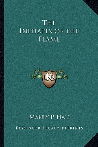 Libro The Initiates of the Flame Manly P. Hall