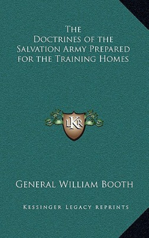 Carte The Doctrines of the Salvation Army Prepared for the Training Homes General William Booth