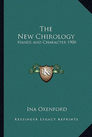 Książka The New Chirology: Hands and Character 1900 Ina Oxenford