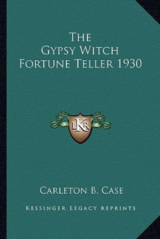 Kniha The Gypsy Witch Fortune Teller 1930 Carleton B. Case