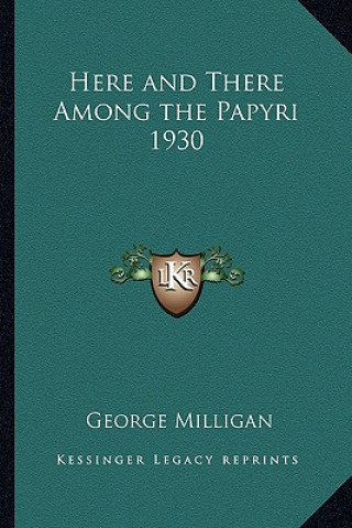 Książka Here and There Among the Papyri 1930 George Milligan