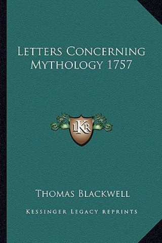 Kniha Letters Concerning Mythology 1757 Thomas Blackwell