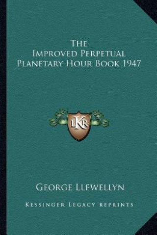 Βιβλίο The Improved Perpetual Planetary Hour Book 1947 George Llewellyn