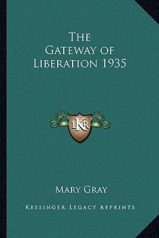 Book The Gateway of Liberation 1935 Mary Gray