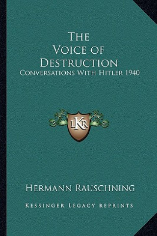 Buch The Voice of Destruction: Conversations with Hitler 1940 Hermann Rauschning