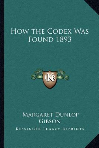 Carte How the Codex Was Found 1893 Margaret Dunlop Gibson