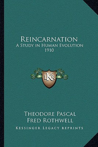 Boek Reincarnation: A Study in Human Evolution 1910 Theodore Pascal