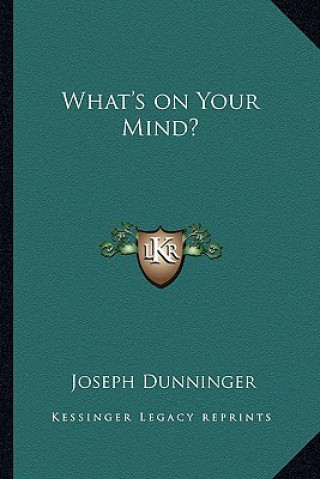 Knjiga What's on Your Mind? Joseph Dunninger
