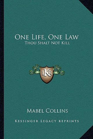 Kniha One Life, One Law: Thou Shalt Not Kill Mabel Collins